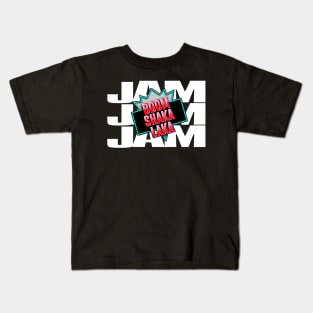 JAMmmmmm BOOM SHAKALAKA Kids T-Shirt